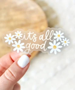 Elyse Breanne Designs Clear Its All Good Daisy Sticker Paper Goods