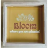 Emrose Decor Mustard Bloom Where You Are Wooden Sign