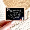 Elyse Breanne Designs Teach Is A Work Of Heart Sticker Paper Goods